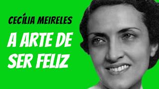 A Arte De Ser Feliz  Poema De Cecília Meireles Narrado por Mundo Dos Poemas [upl. by Yerbua]