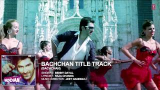 Bachchan Title Track Full Song  Audio  Benny Dayal  Jeet Aindrita Ray Payal Sarkar [upl. by Ecinhoj]