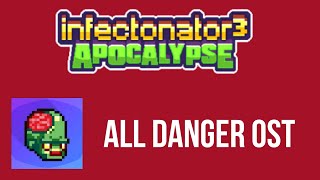 DESC Infectonator 3 Apocalypse  All danger OST [upl. by Paradies]