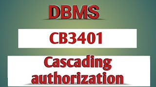 Cascading authorization in Database security DBMS tamilCB3401Anna university reg2021 [upl. by Llenehs414]