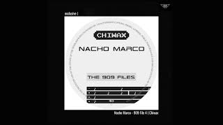 Nacho Marco  909 File 4  Chiwax [upl. by Evars]