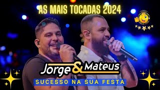 Jorge e Mateus 2024 I Top Jorge amp Mateus As Melhores Músicas Novas 2023 I As Mais Tocadas 2023 [upl. by Syla59]