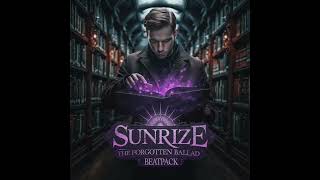 Sunrize  The Forgotten Ballad Beatpack [upl. by Hteazile]