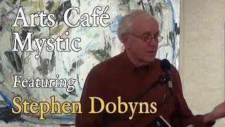 Arts Café Mystic Featuring Stephen Dobyns  September 16 2016 [upl. by Orpah]