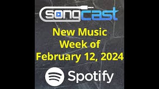 SongCast New Music  Week of February 12 2024 [upl. by Valora538]