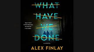 What Have We Done A Novel  by Alex Finlay  Audiobook Review [upl. by Anirrak]