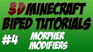 3D Minecraft Tutorial  Biped  Morpher Modifiers part 4 [upl. by Wivinah]