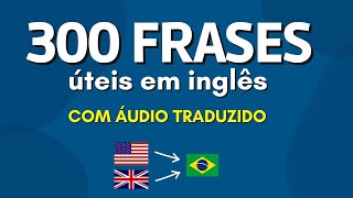 300 frases úteis em INGLÊS para conversação áudio com tradução em português [upl. by Clementine]