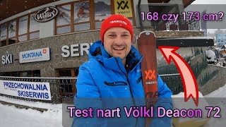 Testuję narty Völkl Deacon 72 168cm i 173cm Które lepsze [upl. by Naud]