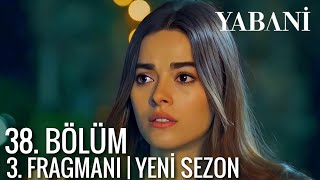 Yabani 38 Bölüm 3Fragmanı [upl. by Diandra179]