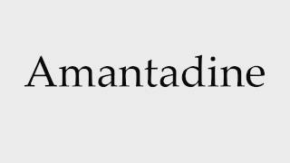 How to Pronounce Amantadine [upl. by Ieppet]