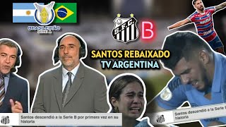 TV ARGENTINA NARROU ÚLTIMOS MINUTOS DO SANTOS NO BRASILEIRÃO 2023 HISTÓRICO REBAIXAMENTO DO SANTOS [upl. by Halli748]