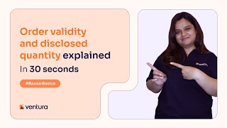 Understanding Order validity amp Disclosed quantity  Bazaar Basics  Ventura [upl. by Robena819]