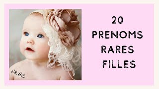 20 PRENOMS RARES POUR LES FILLES [upl. by Nnylodnewg95]