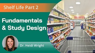 WEBINAR  ShelfLife Part 2 Fundamentals amp Study Design [upl. by Bathilda417]