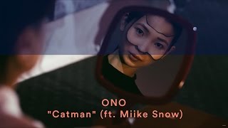 ONO  quotCatmanquot ft Miike SnowOfficial Music Video [upl. by Rosenberger]