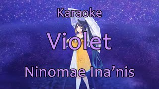 【Karaoke Romaji  off vocal】VIOLET  Ninomae Inanis [upl. by Enaej458]