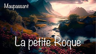 La petite Roque Guy de Maupassant [upl. by Caro]