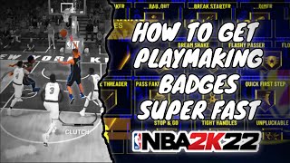 NBA 2K22 HOW TO GET PLAYMAKING BADGES FAST [upl. by Rebel]