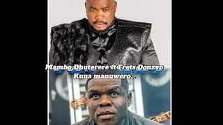 Mambo Dhutere Ft Frets Donzvo kuDenga kunaManuero Album video [upl. by Eillat263]