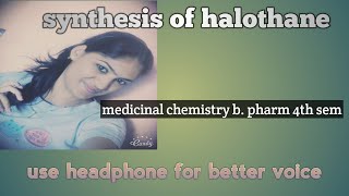 Synthesis of halothane synthesis of halothane in hindi [upl. by Cirilla]