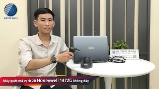 Review máy quét mã vạch 2D Honeywell 1472G không dây 10m 70 cmgiây  Thế Giới Mã Vạch [upl. by Nekial20]