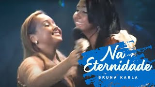 Na Eternidade  Bruna Karla  DVD Advogado Fiel  Clipe Oficial [upl. by Kristof709]