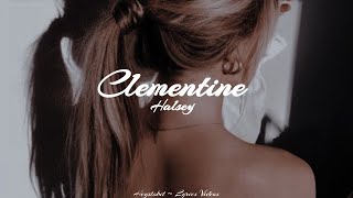 Halsey  Clementine Lyrics [upl. by Hassi116]