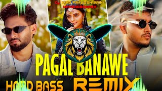 Pagal Banawe Dj Remix  Hard Bass  High Vibration Mix  Dj Parveen Saini Mahendergarh [upl. by Haridan]