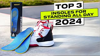 Top 3 BEST Insoles For Standing All Day 2024 Shoes [upl. by Zetta825]