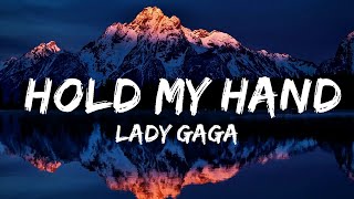 Lady Gaga  Hold My Hand Lyrics [upl. by Kared]