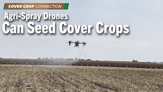 Cover Crop Connection AgriSpray Drones Can Seed Cover Crops [upl. by Aniela]