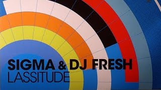 Sigma amp DJ Fresh  Lassitude [upl. by Jermyn330]