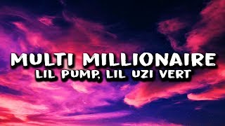 Lil Pump  Multi Millionaire Lyrics ft Lil Uzi Vert [upl. by Eralc]