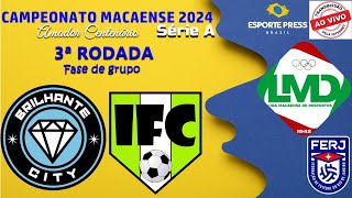 CAMPEONATO MACAENSE 2024  BRILHANTE CITY X IMBOASSICA  Amador Centenário  Série A [upl. by Anrahs]