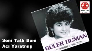 Güler Duman  Seni Tatlı Beni Acı Yaratmış [upl. by Raffarty]