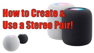 How to Create and Use a HomePod Stereo Pair [upl. by Frymire497]