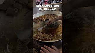 LUCKNAWI GALAWATI KABAB NOW IN AURANGABAD streetfood aurangabadfood food shorts viral trending [upl. by Romy156]