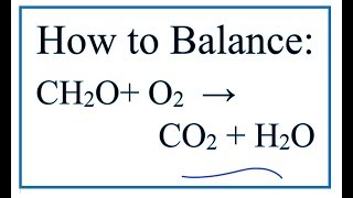 How to Balance CH2O  O2  CO2  H2O Formaldehyde  Oxygen gas [upl. by Atneciv]