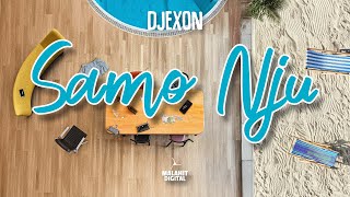 DJEXON  SAMO NJU Official Lyrics [upl. by Ballou]