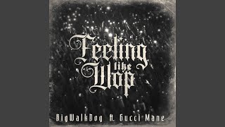 Feeling Like Wop feat Gucci Mane [upl. by Ofilia628]