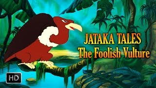 Jataka Tales  The Foolish Vulture  Short Stories for Children [upl. by Tatiania]