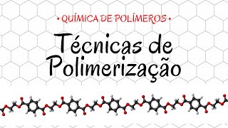 Química de Polímeros  Técnicas de polimerização [upl. by Bernadina685]