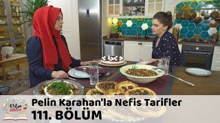 Pelin Karahanla Nefis Tarifler 111 Bölüm  19 Şubat 2018 [upl. by Berck141]