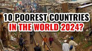 10 Poorest Countries in the World 2024 [upl. by Devitt]