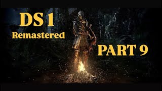 DS1 Remastered First Playthrough PS5 PART 9 [upl. by Keryt]