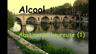 Alcool  Abstinence heureuse 1 [upl. by Mehs602]