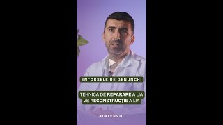 Interviu  Care este diferența dintre tehnica de reparare a LIA si reconstrucție a LIA [upl. by Dellora611]