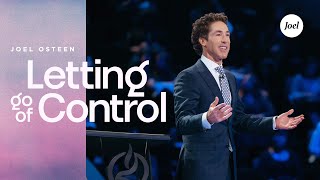 Letting Go Of Control  Joel Osteen [upl. by Reeta]