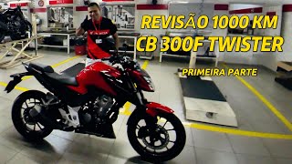 PRIMEIRA REVISÃO DA CB 300F TWISTER I 1000 KM PRIMEIRA PARTE [upl. by Israel975]